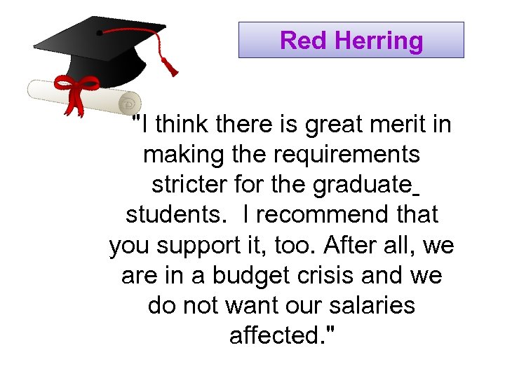 Red Herring "I think there is great merit in making the requirements stricter for