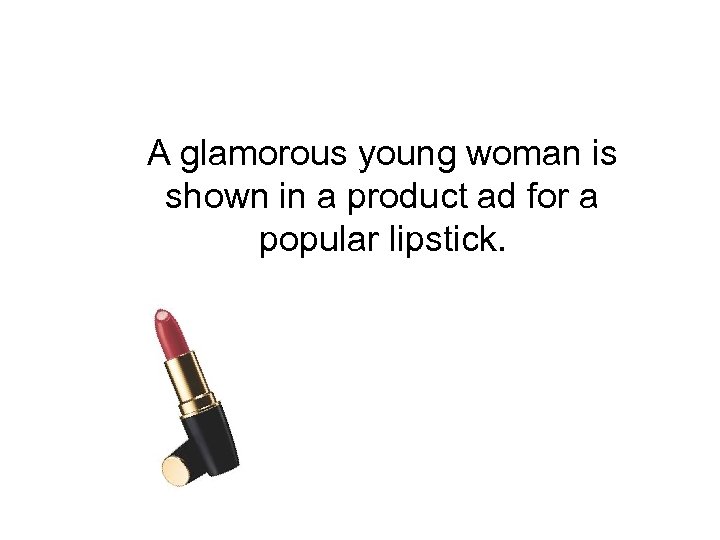 A glamorous young woman is shown in a product ad for a popular lipstick.