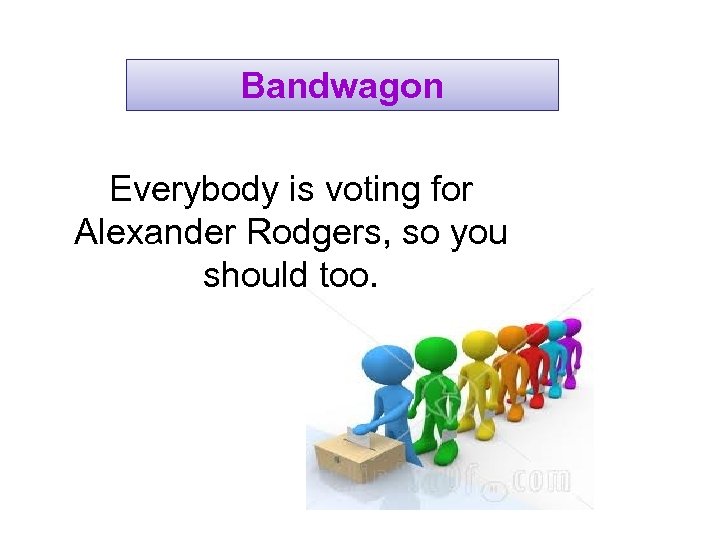 Bandwagon Everybody is voting for Alexander Rodgers, so you should too. 