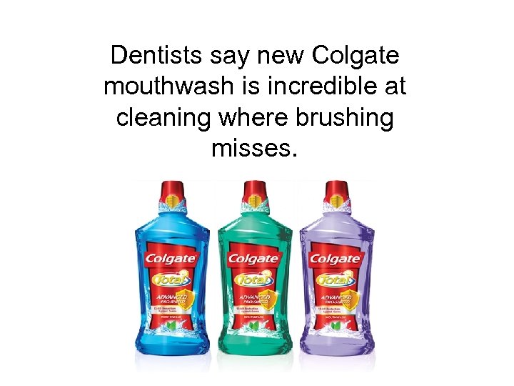 Dentists say new Colgate mouthwash is incredible at cleaning where brushing misses. 