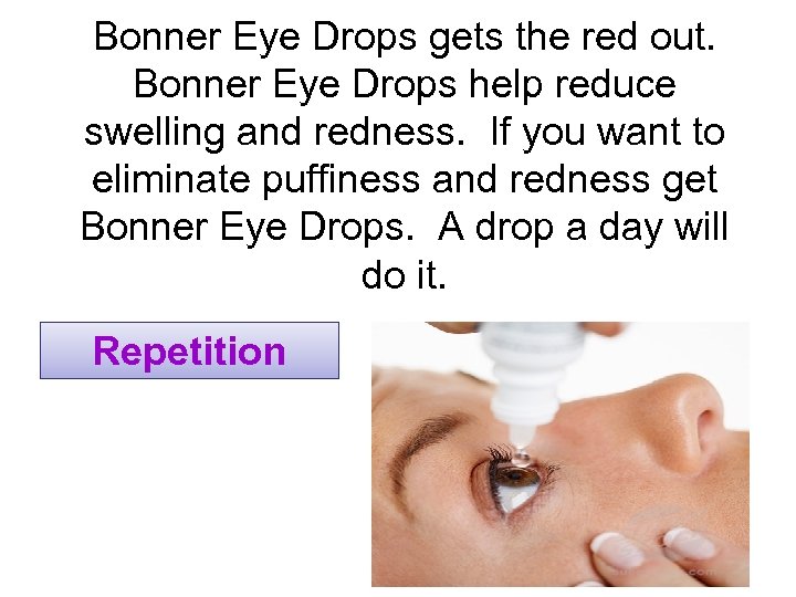 Bonner Eye Drops gets the red out. Bonner Eye Drops help reduce swelling and