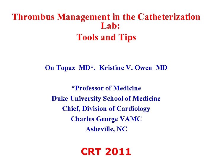 Thrombus Management in the Catheterization Lab: Tools and Tips On Topaz MD*, Kristine V.