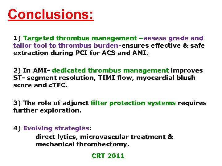 Conclusions: 1) Targeted thrombus management –assess grade and tailor tool to thrombus burden-ensures effective