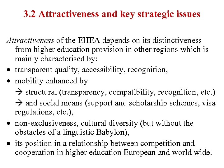 3. 2 Attractiveness and key strategic issues Attractiveness of the EHEA depends on its