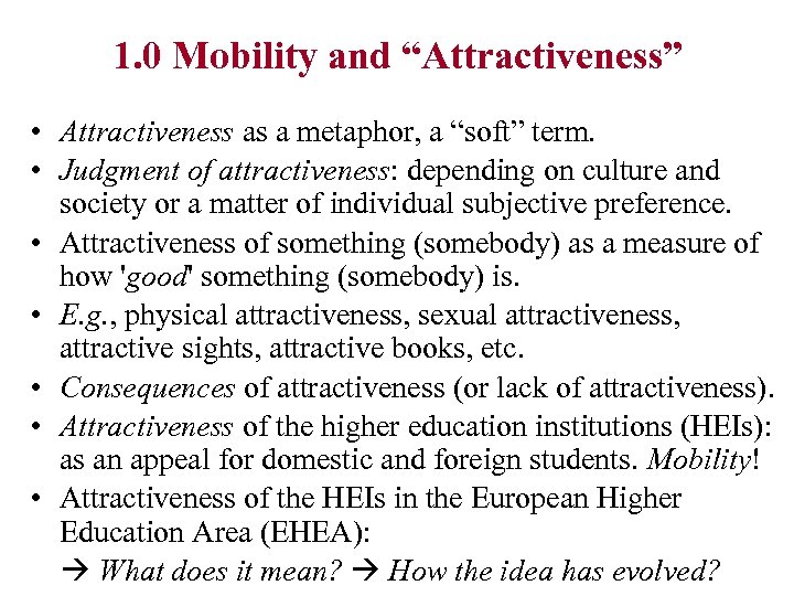 1. 0 Mobility and “Attractiveness” • Attractiveness as a metaphor, a “soft” term. •