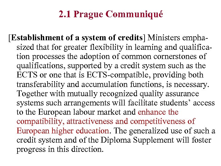 2. 1 Prague Communiqué [Establishment of a system of credits] Ministers emphasized that for