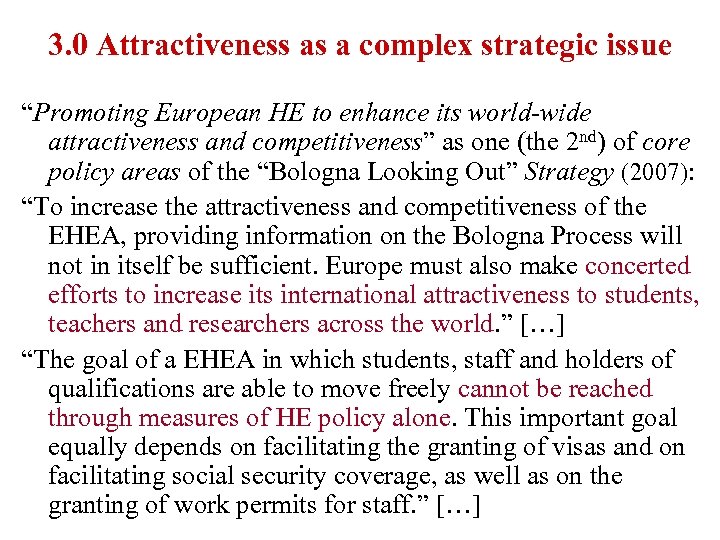 3. 0 Attractiveness as a complex strategic issue “Promoting European HE to enhance its