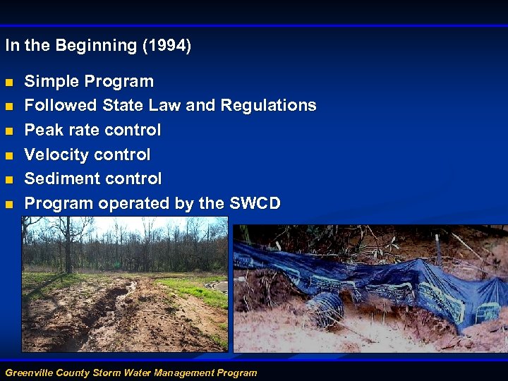 In the Beginning (1994) n n n Simple Program Followed State Law and Regulations