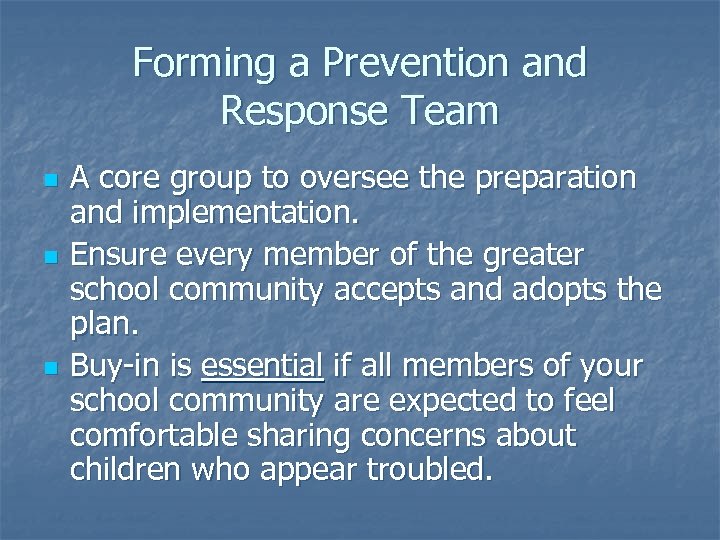 Forming a Prevention and Response Team n n n A core group to oversee