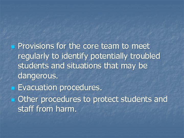 n n n Provisions for the core team to meet regularly to identify potentially