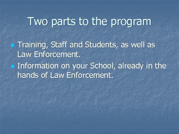 Two parts to the program n n Training, Staff and Students, as well as