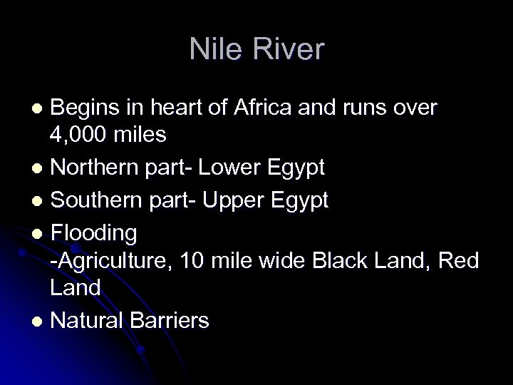 Nile River Begins in heart of Africa and runs over 4, 000 miles l