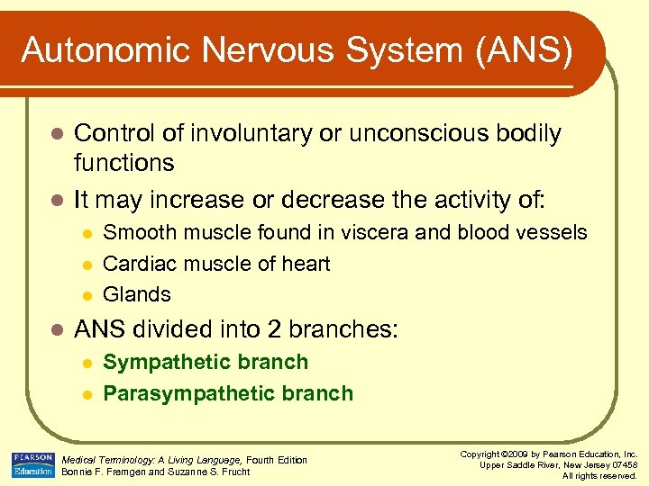 Autonomic Nervous System (ANS) Control of involuntary or unconscious bodily functions l It may