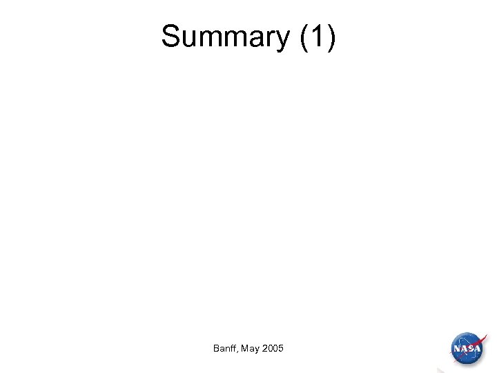 Summary (1) Banff, May 2005 