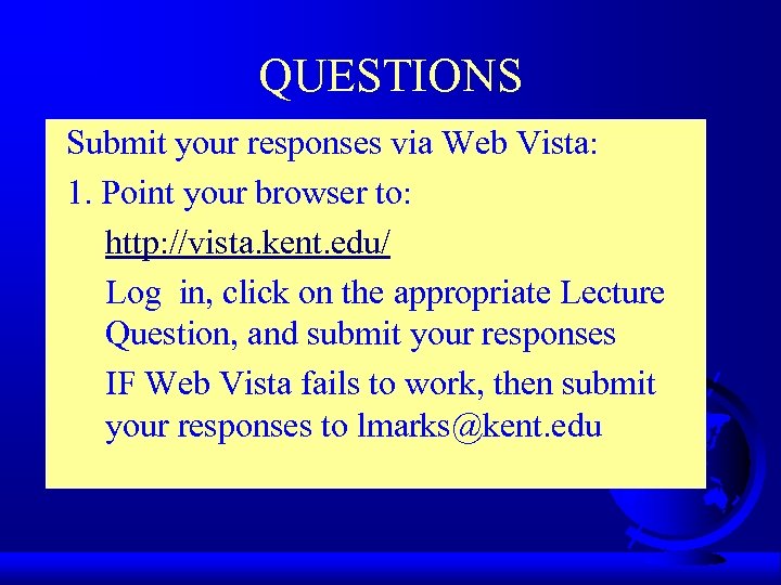 QUESTIONS Submit your responses via Web Vista: 1. Point your browser to: • http: