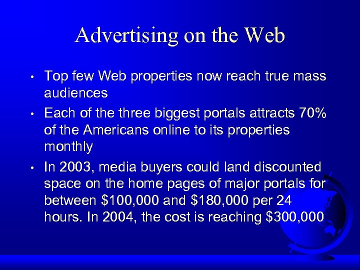 Advertising on the Web • • • Top few Web properties now reach true