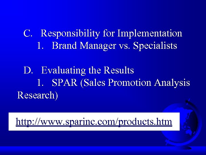  C. Responsibility for Implementation 1. Brand Manager vs. Specialists D. Evaluating the Results