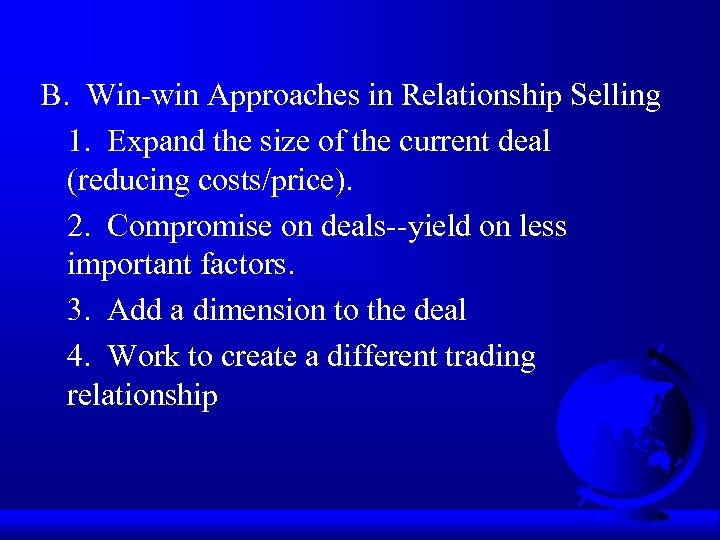 B. Win-win Approaches in Relationship Selling 1. Expand the size of the current deal