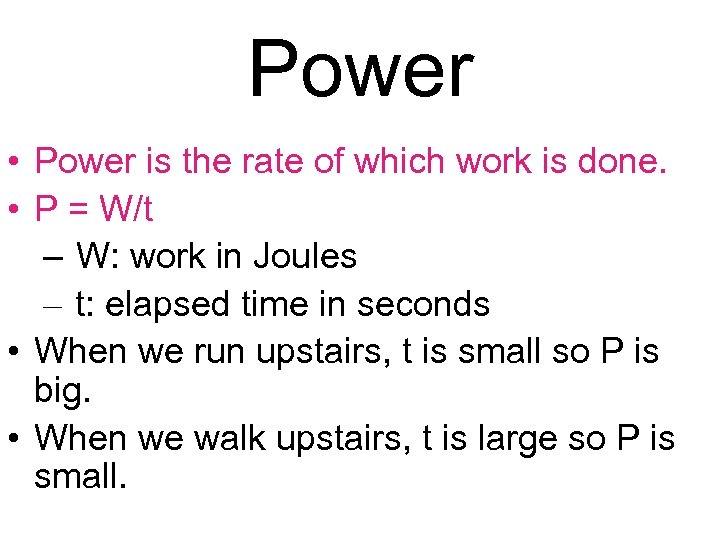 Power • Power is the rate of which work is done. • P =