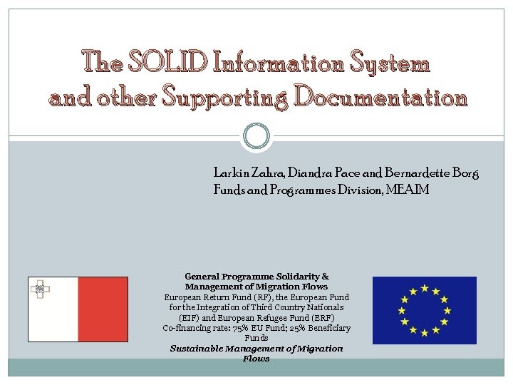 The SOLID Information System and other Supporting Documentation Larkin Zahra, Diandra Pace and Bernardette