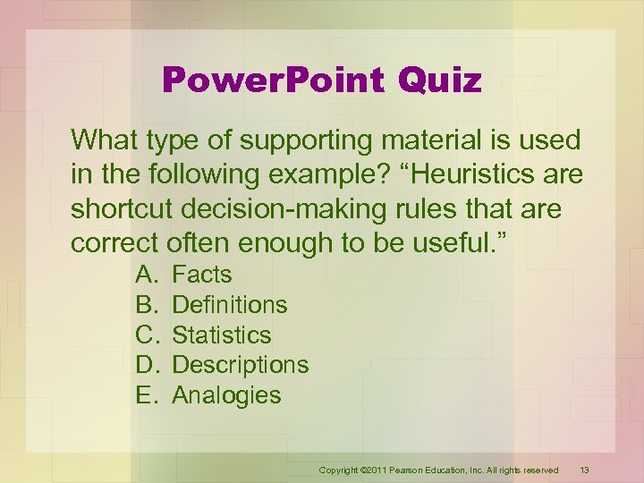 Power. Point Quiz What type of supporting material is used in the following example?