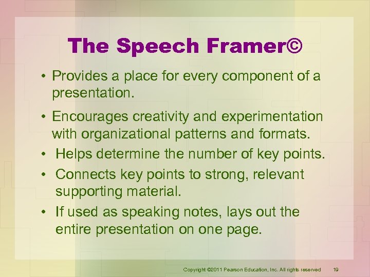 The Speech Framer© • Provides a place for every component of a presentation. •