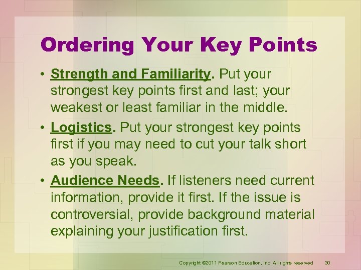 Ordering Your Key Points • Strength and Familiarity. Put your strongest key points first