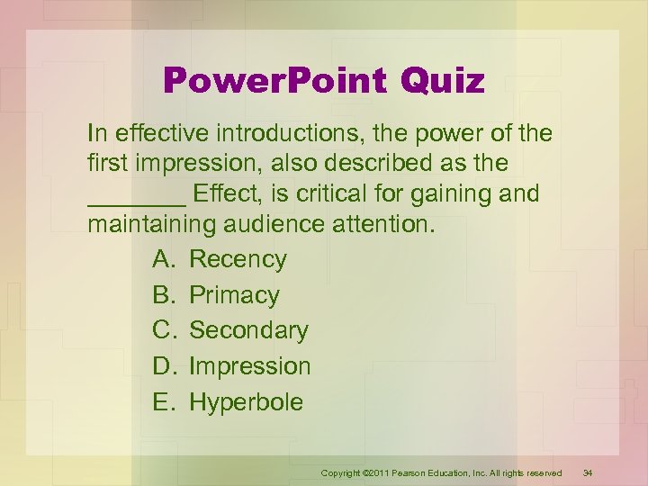 Power. Point Quiz In effective introductions, the power of the first impression, also described