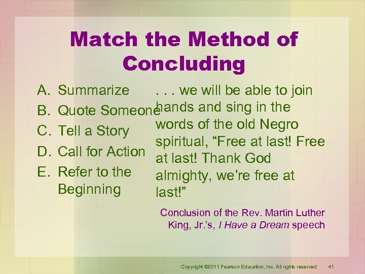 Match the Method of Concluding A. B. C. D. E. Summarize. . . we