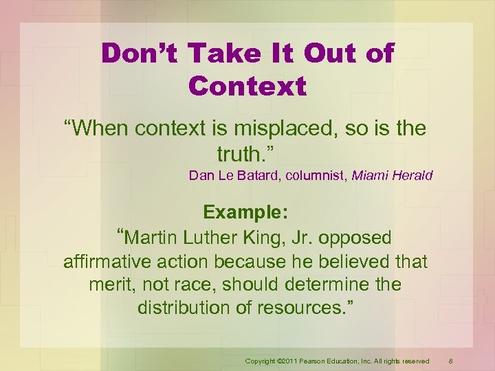 Don’t Take It Out of Context “When context is misplaced, so is the truth.