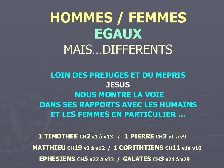 HOMMES / FEMMES EGAUX MAIS…DIFFERENTS LOIN DES PREJUGES ET DU MEPRIS JESUS NOUS MONTRE