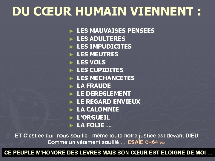  DU CŒUR HUMAIN VIENNENT : ► ► ► ► LES MAUVAISES PENSEES LES