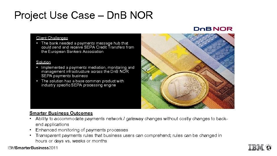 Project Use Case – Dn. B NOR Client Challenges • The bank needed a