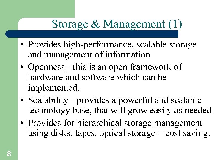 Storage & Management (1) • Provides high-performance, scalable storage and management of information •