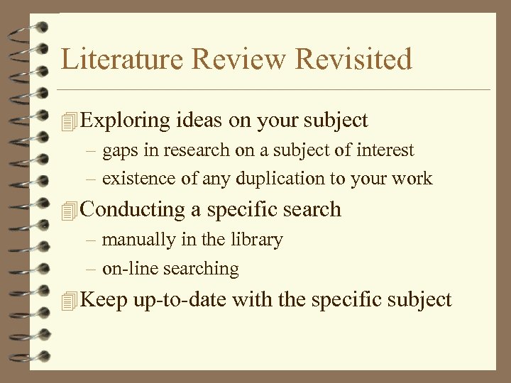 Literature Review Revisited 4 Exploring ideas on your subject – gaps in research on