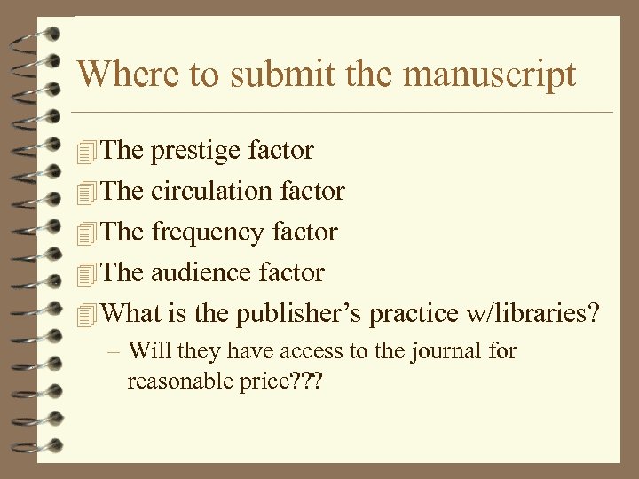 Where to submit the manuscript 4 The prestige factor 4 The circulation factor 4