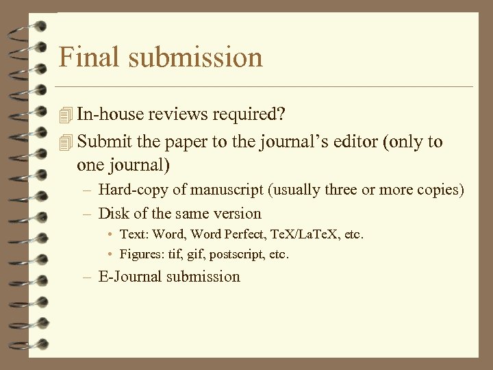 Final submission 4 In-house reviews required? 4 Submit the paper to the journal’s editor