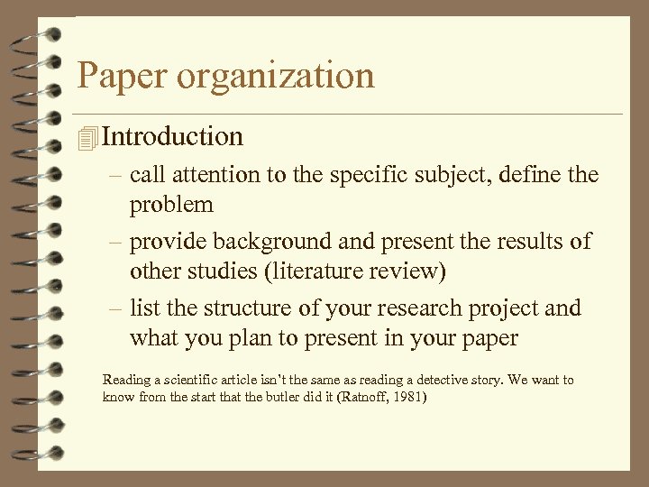 Paper organization 4 Introduction – call attention to the specific subject, define the problem