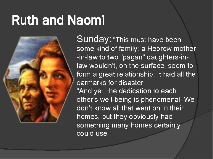 Ruth and Naomi Sunday: “This must have been some kind of family: a Hebrew