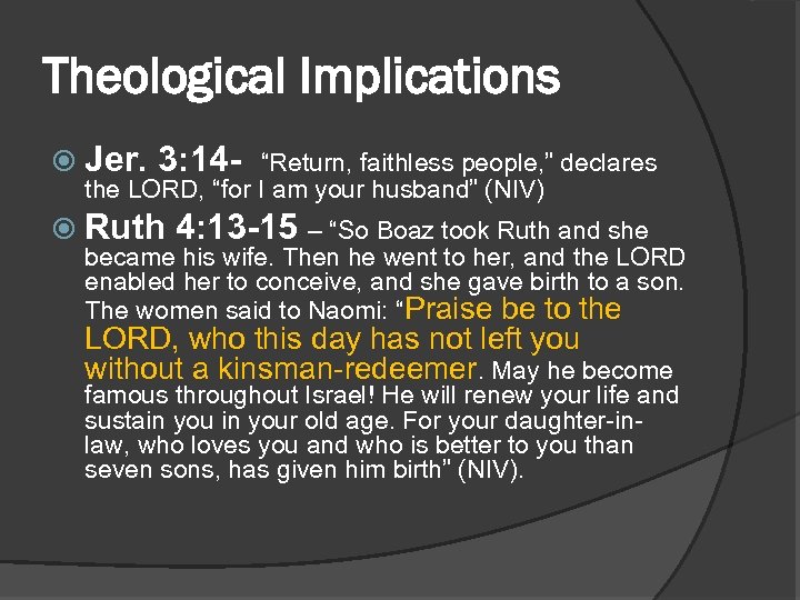 Theological Implications Jer. 3: 14 - “Return, faithless people, ” declares the LORD, “for