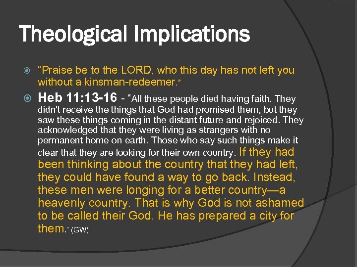 Theological Implications “Praise be to the LORD, who this day has not left you