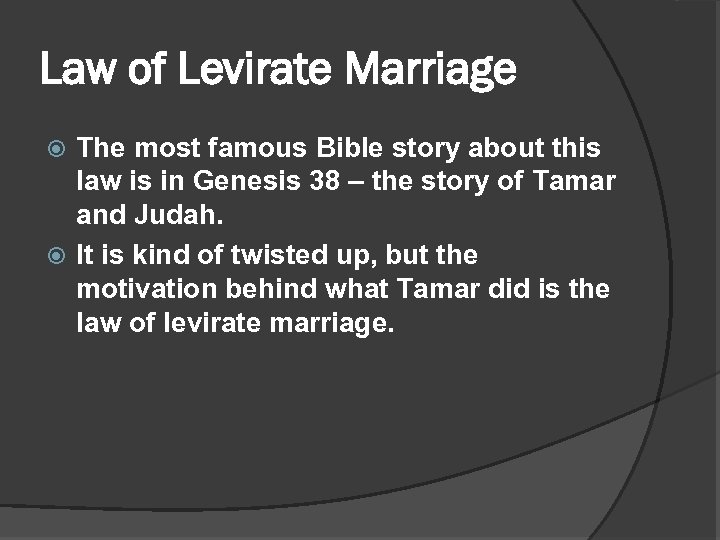 Law of Levirate Marriage The most famous Bible story about this law is in