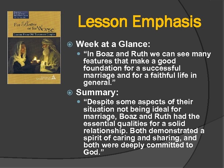 Lesson Emphasis Week at a Glance: “In Boaz and Ruth we can see many