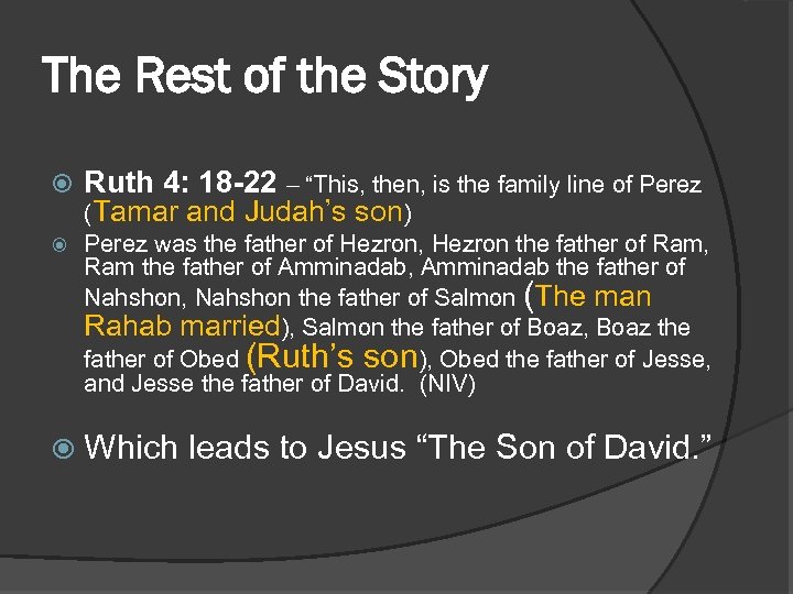 The Rest of the Story Ruth 4: 18 -22 – “This, then, is the