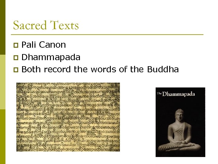 Sacred Texts Pali Canon p Dhammapada p Both record the words of the Buddha