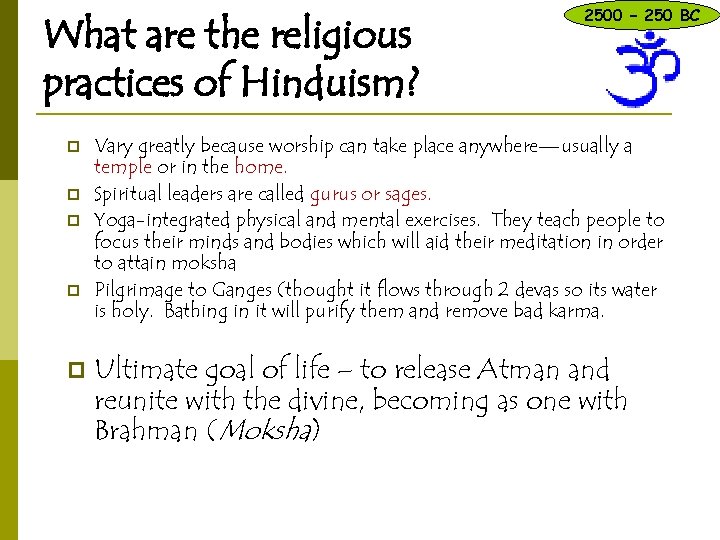 What are the religious practices of Hinduism? p p p 2500 – 250 BC