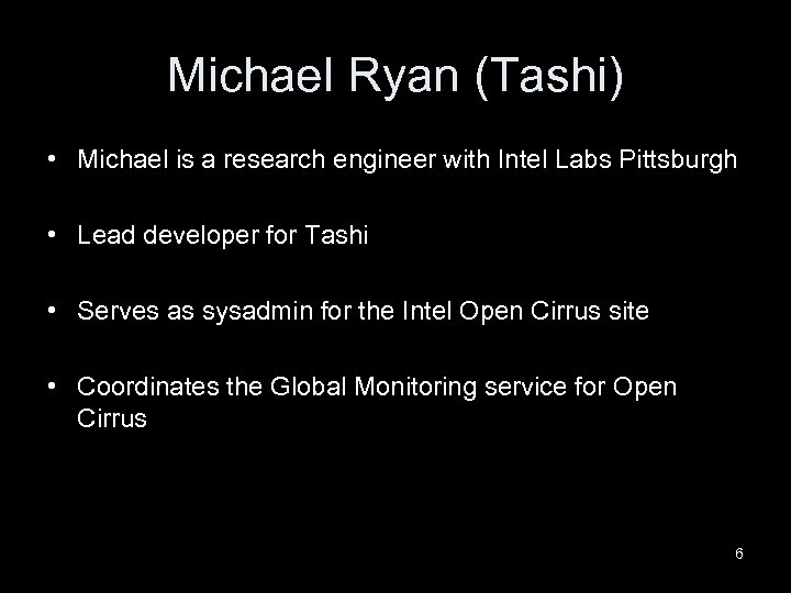 Michael Ryan (Tashi) • Michael is a research engineer with Intel Labs Pittsburgh •