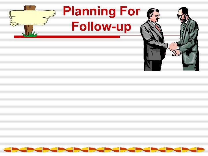Planning For Follow-up 