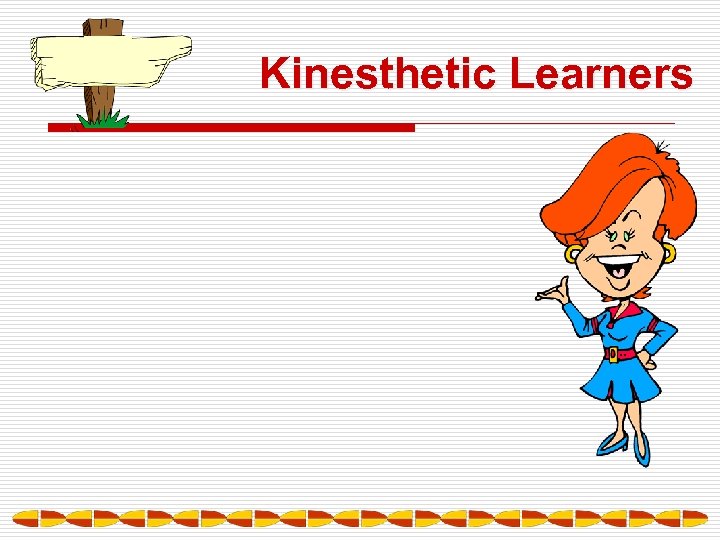 Kinesthetic Learners 
