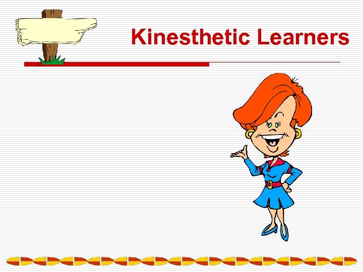 Kinesthetic Learners 